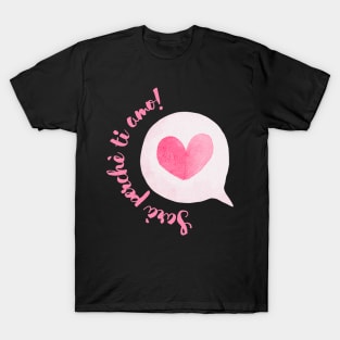 Sarà perchè ti amo! -Black T-Shirt